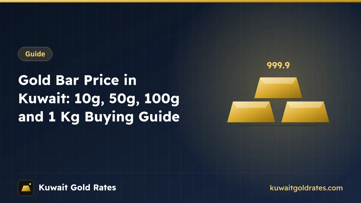 Gold Bar Price in Kuwait: 10g, 50g, 100g and 1 Kg Buying Guide